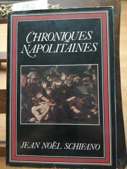 JEAN NOEL SCHIFANO - CHRONIQUES NAPOLITAINES - CDE - 1989 - RILEGATO (784