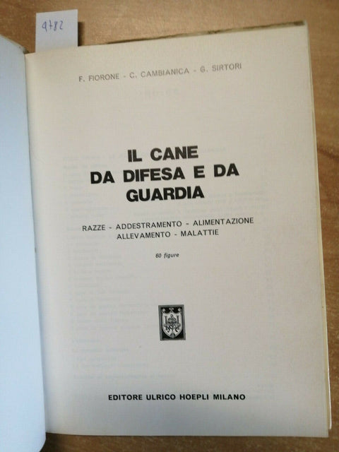 IL CANE DA DIFESA E DA GUARDIA - FIORONE CAMBIANICA SIRTORI - 1978 HOEPLI (