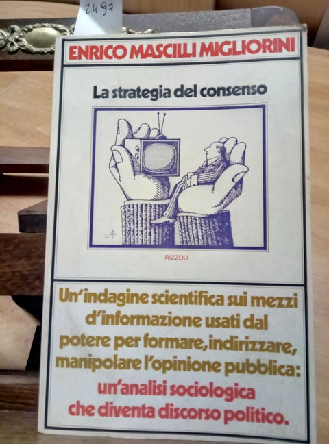 LA STRATEGIA DEL CONSENSO - ENRICO MASCILLI MIGLIORINI 1975 RIZZOLI (2497