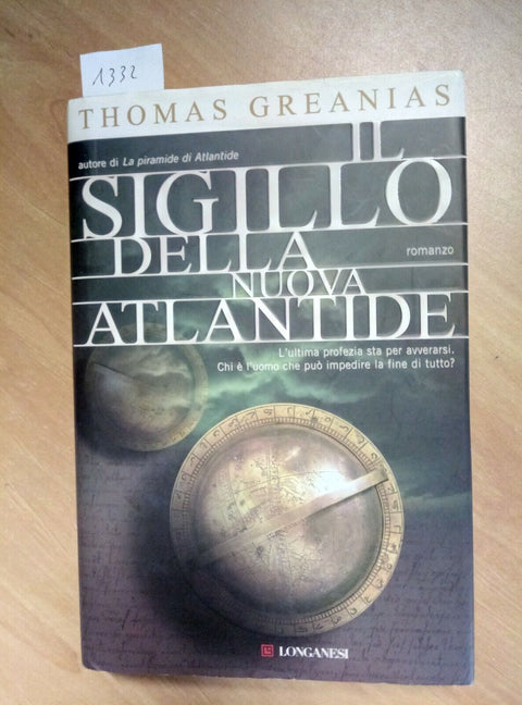 THOMAS GREANIAS - IL SIGILLO DELLA NUOVA ATLANTIDE 2009 LONGANESI 1 ED. (1