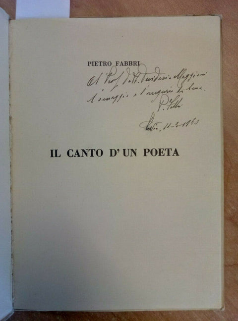 PIETRO FABBRI - IL CANTO D'UN POETA 1960 AUTOGRAFATO!!! PAVIA (1822)