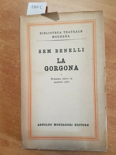 SEM BENELLI - LA GORGONA - MONDADORI - 1950 - DRAMMA EPICO IN 4 ATTI (1360C