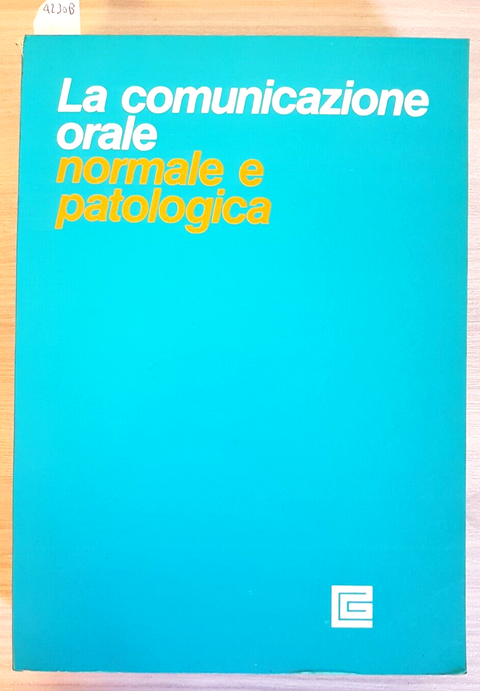 LA COMUNICAZIONE ORALE NORMALE E PATOLOGICA - Renato Segre - 1985 E.M.S. (4