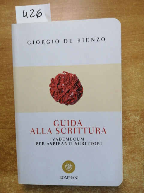 GIORGIO DE RIENZO - Guida alla scrittura Vademecum per aspiranti... BOMPIANI