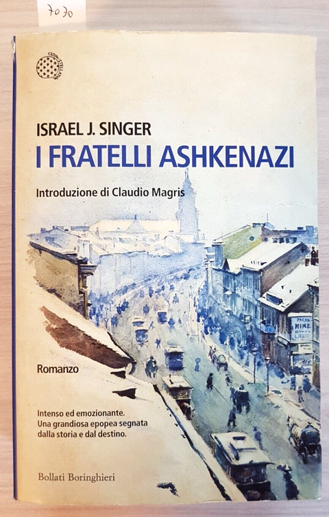 ISRAEL J. SINGER - I FRATELLI ASHKENAZI - BOLLATI BORINGHIERI 2015 MAGRIS (