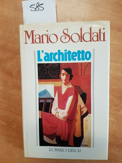 MARIO SOLDATI - L'ARCHITETTO - RIZZOLI - 1ED. - 1985 - RILEGATO OTTIMO! (