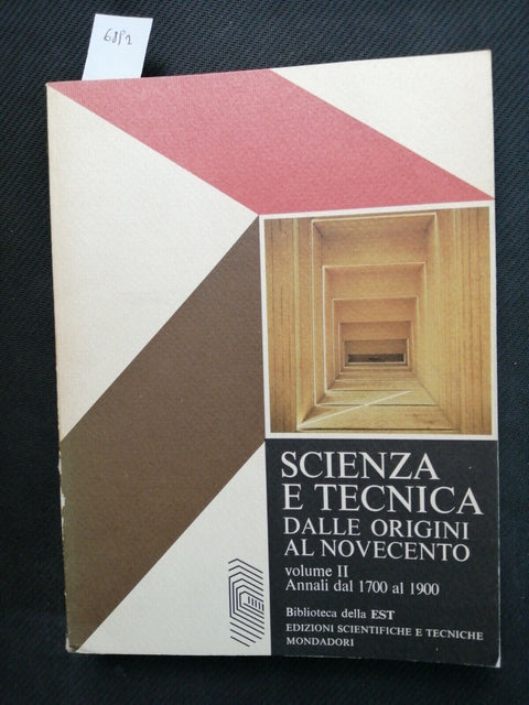 SCIENZA E TECNICA DALLE ORIGINI AL NOVECENTO vol.2 annali 1977 Mondadori (6