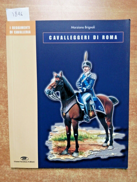 CAVALLEGGERI DI ROMA - i reggimenti di cavalleria 2004 MARZIANO BRIGNOLI (2