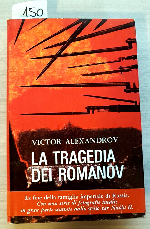 LA TRAGEDIA DEI ROMANOV - Alexandrov 1ED. Mursia 1968 zar NICOLA II RUSSIA