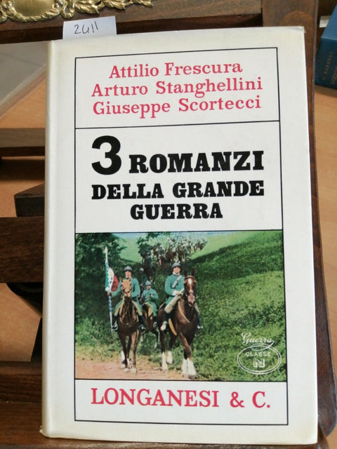 FRESCURA SCORTECCI - 3 ROMANZI DELLA GRANDE GUERRA - 1966 - LONGANESI - (24