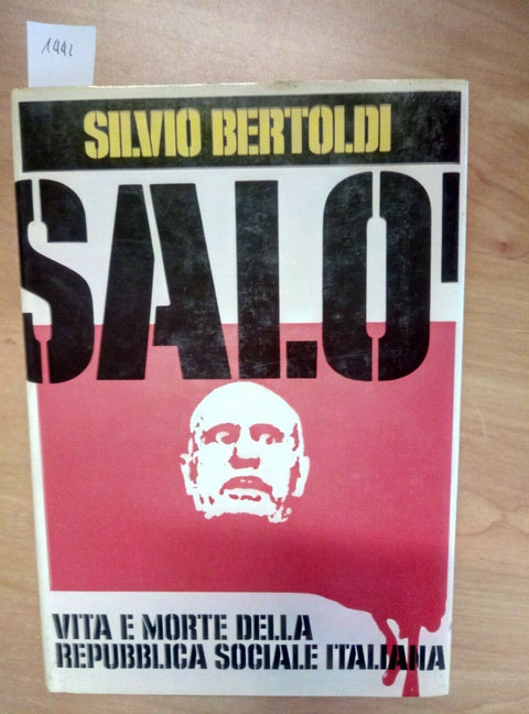 BERTOLDI - SALO' VITA E MORTE DELLA REPUBBLICA SOCIALE ITALIANA 1976 CIL (