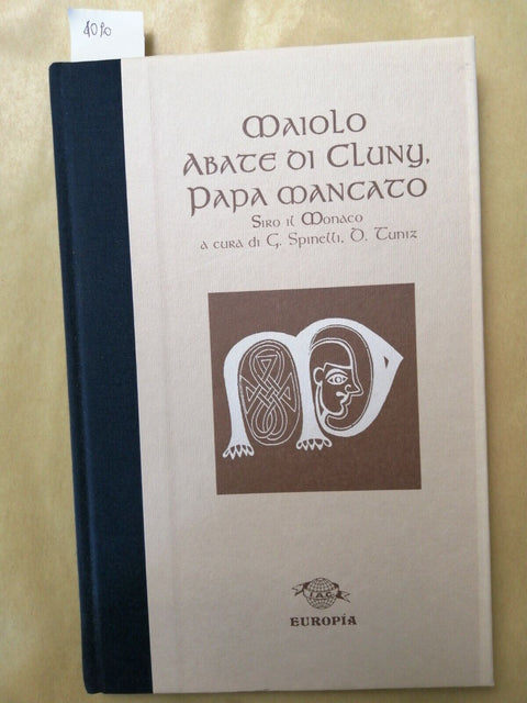 MAIOLO ABATE DI CLUNY PAPA MANCATO Siro il monaco 1998 - EUROPIA MEDIOEVO (