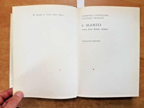 6 AGOSTO STORIA DELLA BOMBA ATOMICA - Castellani, Gigante 1964 VALLECCHI (4