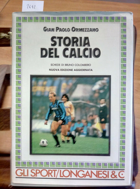 STORIA DEL CALCIO - ORMEZZANO 1985 Longanesi illustrato schede Colombero (2