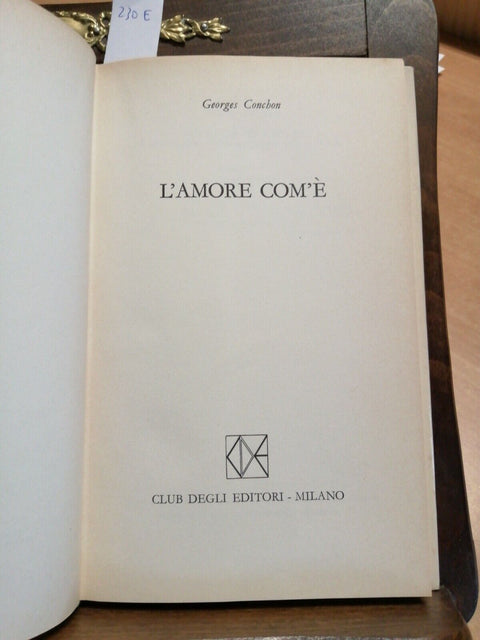 L'AMORE COM'E' - GEORGES CONCHON 1973 CLUB DEGLI EDITORI(230E) con