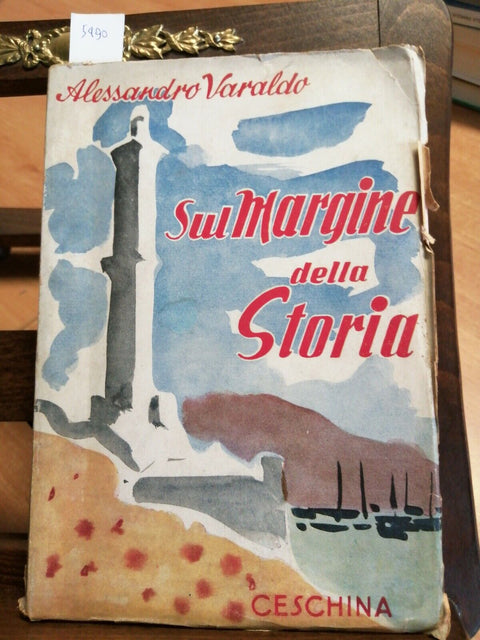 SUL MARGINE DELLA STORIA - ALESSANDRO VARALDO - CESCHINA - 1944 - (5490