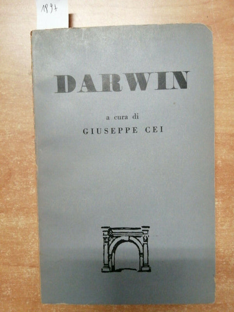 DARWIN - BIOGRAFIA DI CEI GIUSEPPE - L'ARCO - 1947 - 1ED. - (1897)