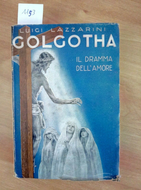 GOLGOTHA IL DRAMMA DELL'AMORE - LUIGI LAZZARINI 1935 AURORA (1153)