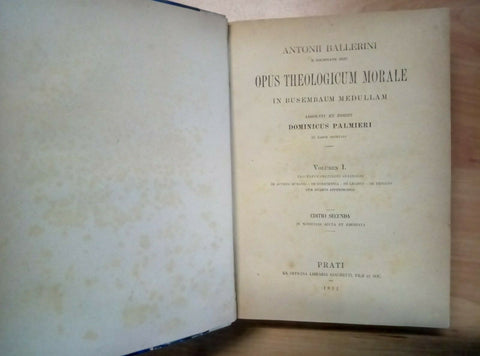 ANTONII BALLERINI 1892/1900 OPUS THEOLOGICUM MORALE 7 VOLUMI COMPLETA (1718