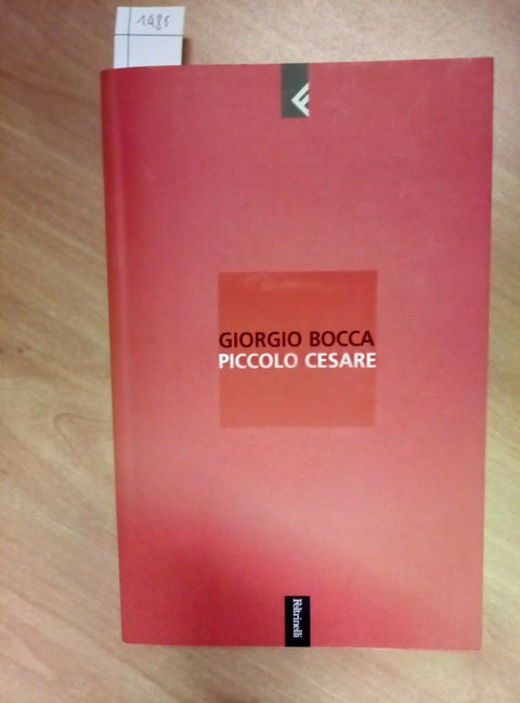 GIORGIO BOCCA - PICCOLO CESARE - 2002 - FELTRINELLI - 1ED. - (1485)