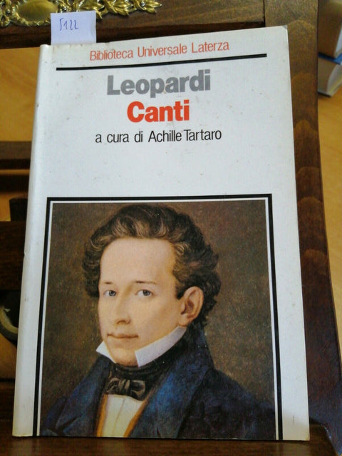 GIACOMO LEOPARDI - I CANTI - A CURA DI ACHILLE TARTARO 1987 LATERZA (5122