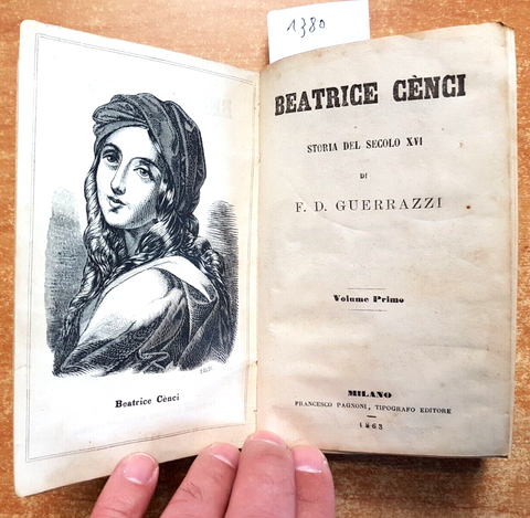 1863 F.D. Guerrazzi BEATRICE CENCI STORIA DEL SECOLO XVI 2 tomi in 1 volume