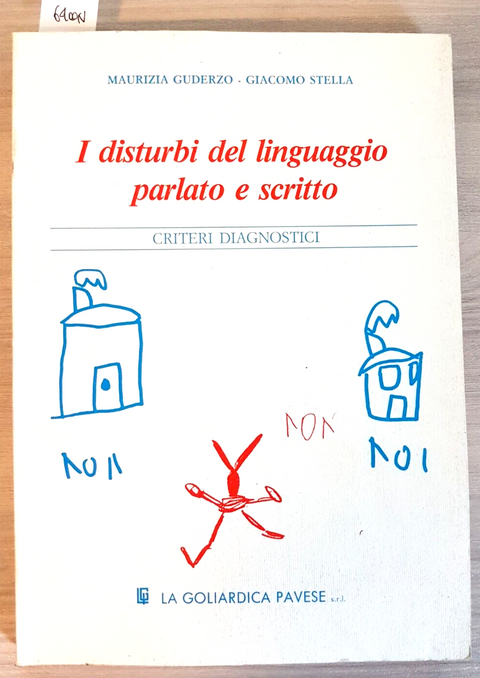 I DISTURBI DEL LINGUAGGIO PARLATO E SCRITTO - GUDERZO - GOLIARDICA PAVESE (