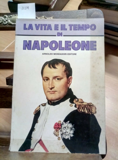 LA VITA E IL TEMPO DI NAPOLEONE - MONDADORI - 1977 - ILLUSTRATO biografia (