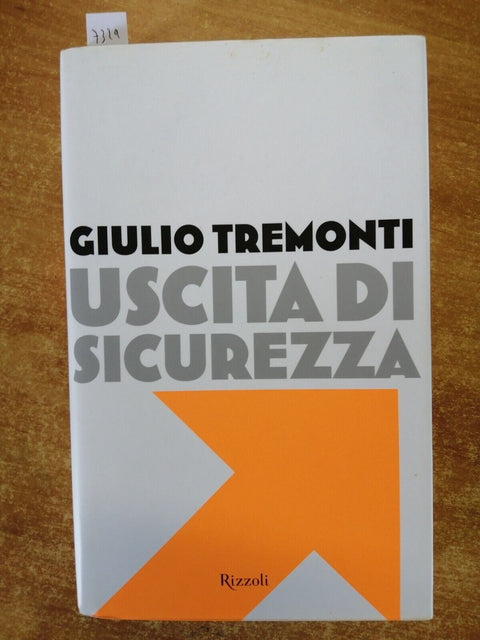 GIULIO TREMONTI - Uscita di sicurezza - 1ed. AUTOGRAFATO!!! Rizzoli 2012 (