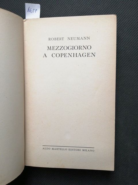 ROBERT NEUMANN - MEZZOGIORNO A COPENHAGEN - 1955 - ALDO MARTELLO romanzo (4