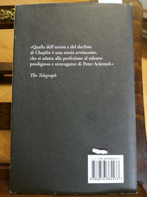 CHARLIE CHAPLIN - PETER ACKROYD - ISBN - 2014 - CHARLOT MONELLO VAGABONDO (