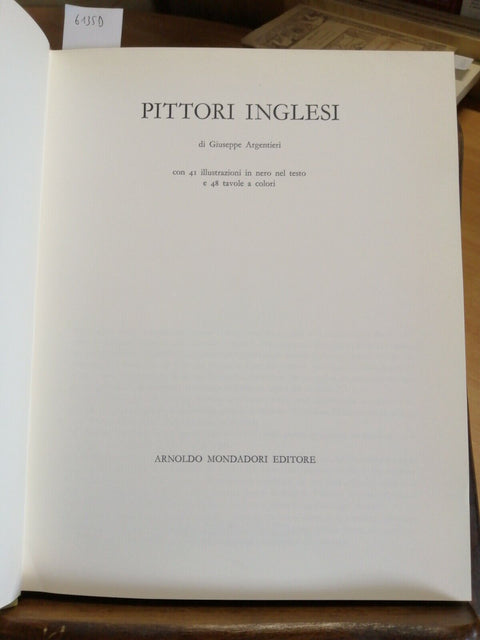 Pittori Inglesi - Giuseppe Argentieri - Mondadori - 1964 - ILLUSTRATO (6135