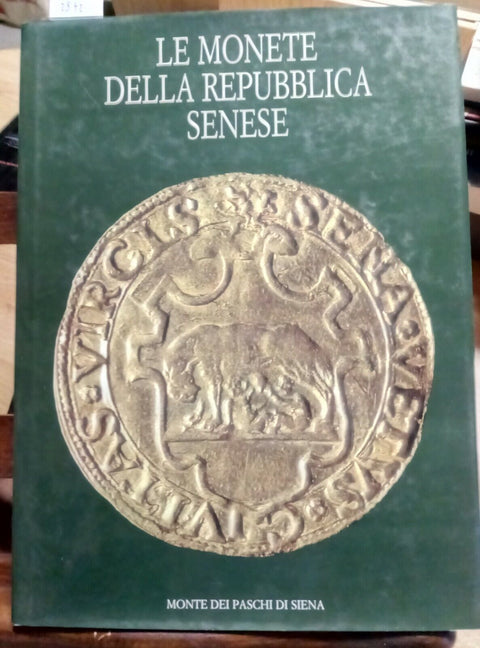 LE MONETE DELLA REPUBBLICA SENESE - 1ED. 1992 - MONTE DEI PASCHI SIENA - (