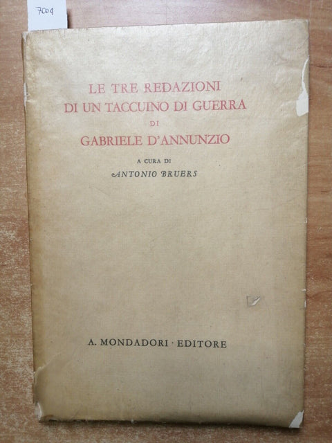 Bruers - LE TRE REDAZIONI DI UN TACCUINO DI GUERRA DI D'ANNUNZIO 1942 1ed.