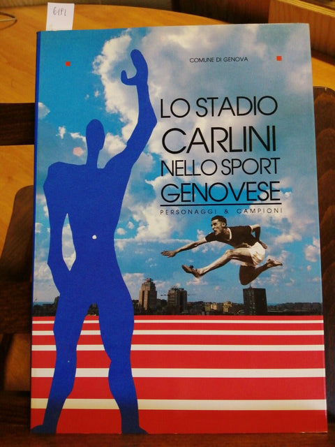 LO STADIO CARLINI NELLO SPORT GENOVESE PERSONAGGI E CAMPIONI 1989 GENOVA (6