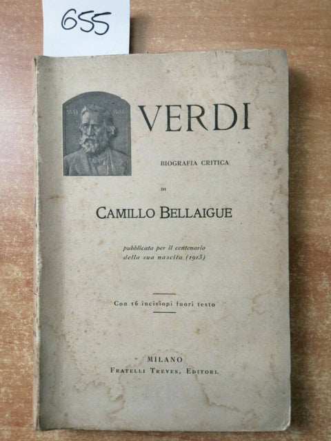 VERDI biografia critica di CAMILLO BELLAIGUE 1913 fratelli Treves ILLUSTRATO