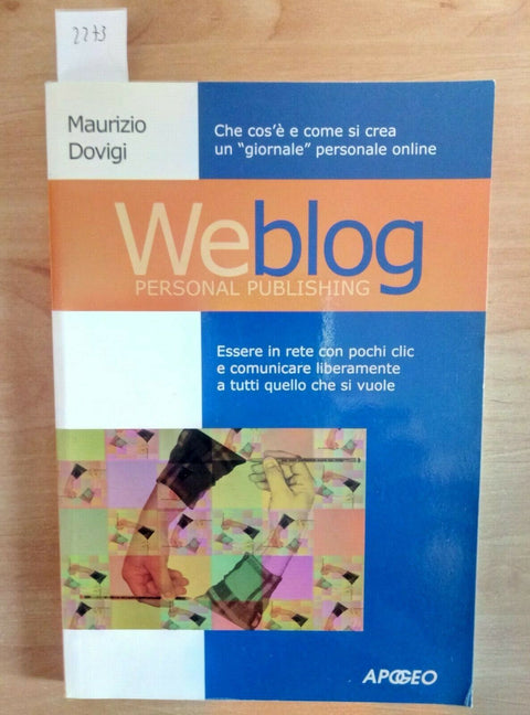 Weblog. Personal Publishing - Maurizio Dovigi 2003 Apogeo (2273) come