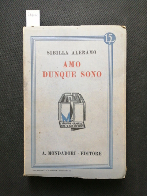 SIBILLA ALERAMO - AMO DUNQUE SONO - 1933 - Libri Azzurri Mondadori 3ED. (2