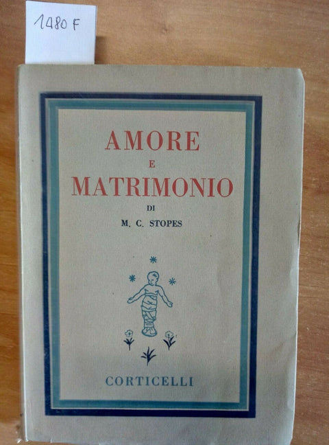 MARIE C. STOPES - AMORE E MATRIMONIO 1941 CORTICELLI difficolt sessuali(14