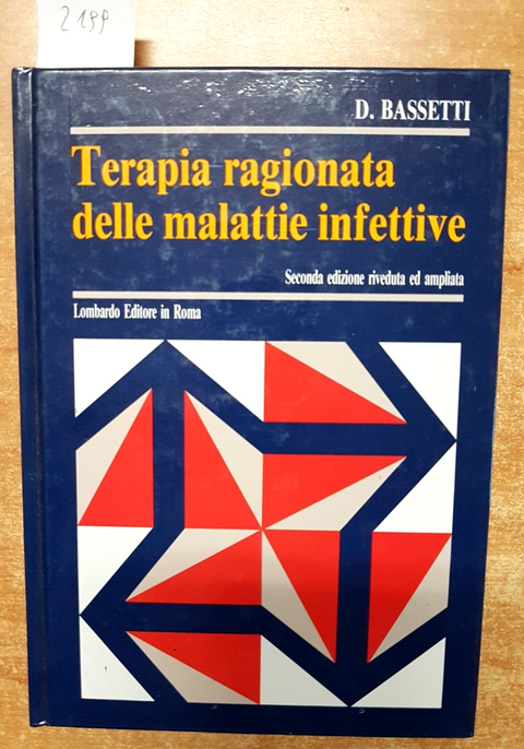 DANTE BASSETTI - Terapia ragionata delle malattie infettive 1990 LOMBARDO (