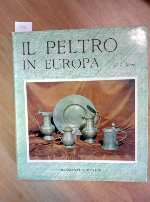 IL PELTRO IN EUROPA - L. MORY 1964 BRAMANTE (1790)