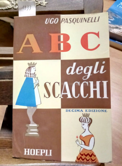 ABC DEGLI SCACCHI - UGO PASQUINELLI - HOEPLI 1972 DECIMA EDIZIONE (1933