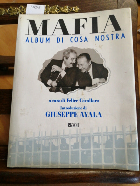 MAFIA ALBUM DI COSA NOSTRA - FELICE CAVALLARO - 1ED. RIZZOLI 1992 (3958