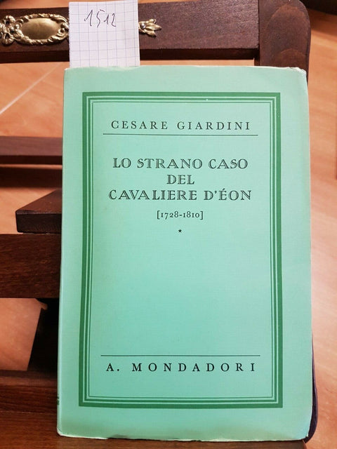 CESARE GIARDINI - LO STRANO CASO DEL CAVALIERE D'EON - 1935 - MONDADORI (1