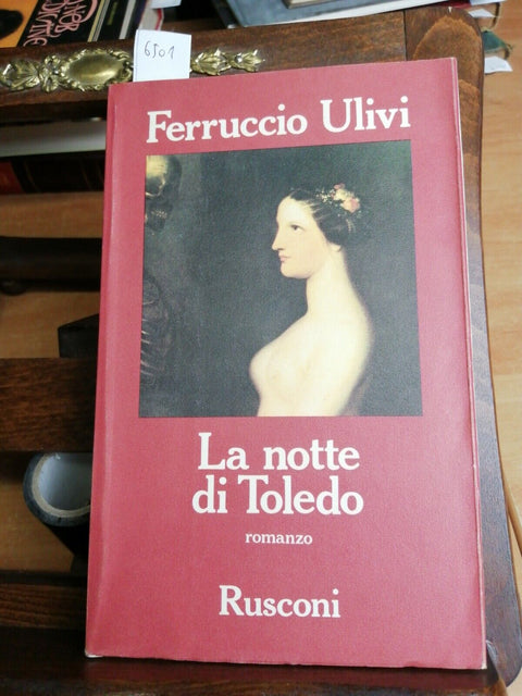 FERRUCCIO ULIVI - LA NOTTE DI TOLEDO - ROMANZO RUSCONI 1983 - 1 EDIZIONE (