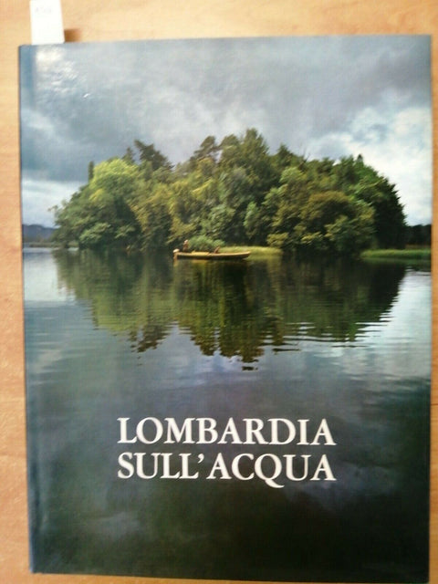 LOMBARDIA SULL'ACQUA - REGGIORI FERDINANDO - BANCO AMBROSIANO - 1972 - (45