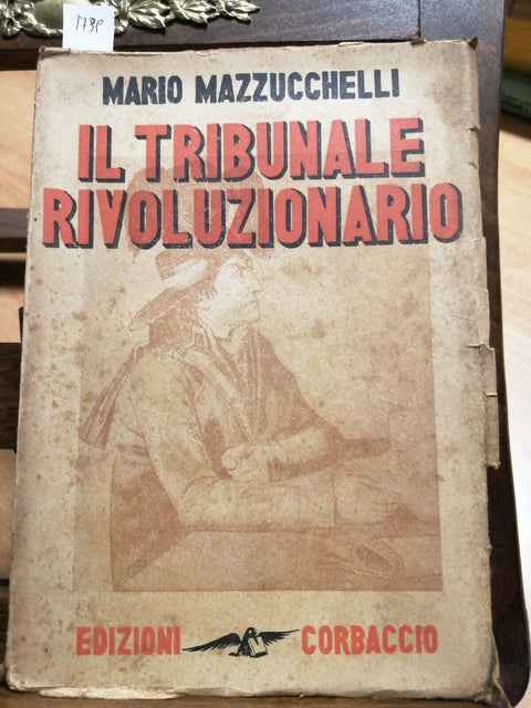 MARIO MAZZUCCHELLI - IL TRIBUNALE RIVOLUZIONARIO - 1931 - CORBACCIO - (5739