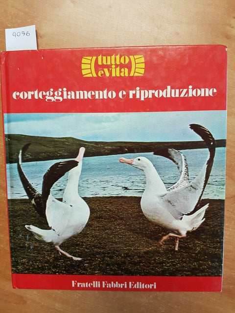 CORTEGGIAMENTO E RIPRODUZIONE - TUTTO E' VITA - 1977 - FABBRI - 1ED. - (4