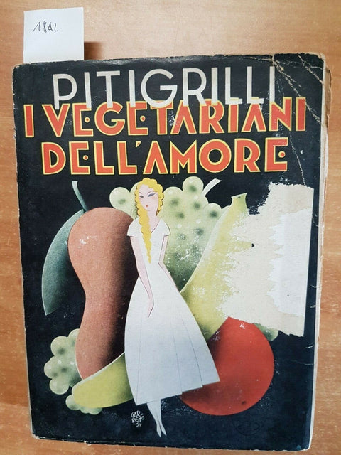 PITIGRILLI - I VEGETARIANI DELL'AMORE - ROMANZO SONZOGNO 1931 - (1842