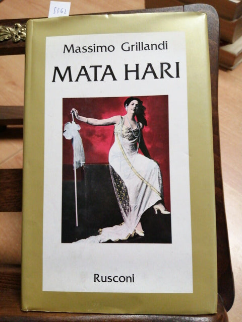 MASSIMO GRILLANDI - MATA HARI - BIOGRAFIA RUSCONI 1ED. 1982 - ILLUSTRATO (